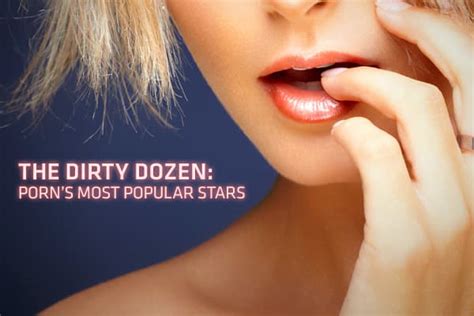 pronstar video|The Dirty Dozen: Porn’s biggest stars